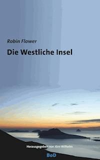Die Westliche Insel - Robin Flower - E-Book