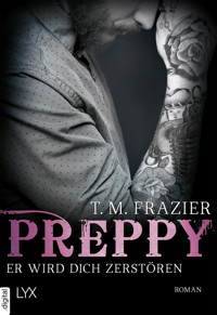 Preppy - Er wird dich zerstören - T. M. Frazier - E-Book