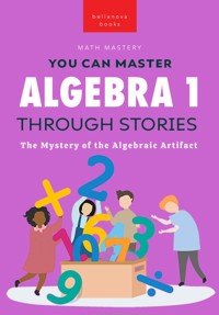 Algebra 1 Through Stories - Jenny Kellett - E-Book