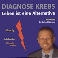 Diagnose Krebs - Herbert Kappauf - Hörbuch