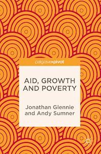Aid, Growth and Poverty - Jonathan Glennie - E-Book