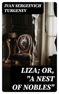 Liza; Or, "A Nest of Nobles" - Иван Сергеевич Тургенев - E-Book