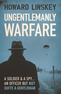 Ungentlemanly Warfare - Howard Linskey - E-Book