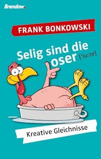 Selig sind die Loser - Frank Bonkowski - E-Book