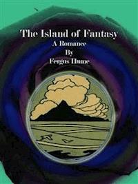 The Island of Fantasy - Fergus Hume - E-Book