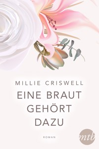 Eine Braut gehört dazu - Millie Criswell - E-Book