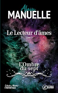 Le Lecteur d’âmes - Tome 2 - Alain Manuelle - E-Book