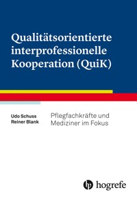 Qualitätsorientierte interprofessionelle Kooperation (QuiK) - Udo Schuss - E-Book