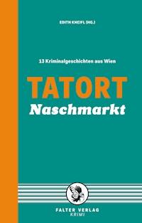 Tatort Naschmarkt - Reinhardt Badegruber - E-Book