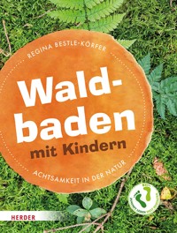 Waldbaden mit Kindern - Regina Bestle-Körfer - E-Book