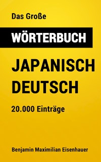 Das Große Wörterbuch Japanisch - Deutsch - Benjamin Maximilian Eisenhauer - E-Book