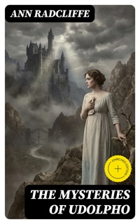 The Mysteries of Udolpho - Ann Radcliffe - E-Book