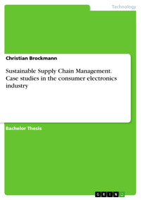 Sustainable Supply Chain Management. Case studies in the consumer electronics industry - Christian Brockmann - E-Book