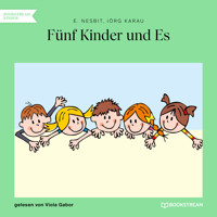 Fünf Kinder und Es (Ungekürzt) - E. Nesbit - Hörbuch