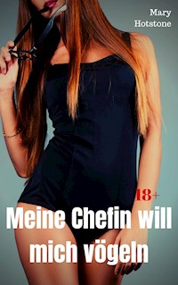 Meine Chefin will mich vögeln - Mary Hotstone - E-Book