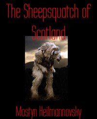The Sheepsquatch of Scotland - Mostyn Heilmannovsky - E-Book