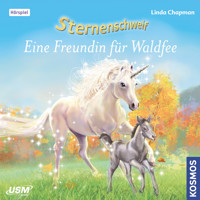 Sternenschweif, Teil 50: Eine Freundin für Waldfee - Linda Chapmann - Hörbuch