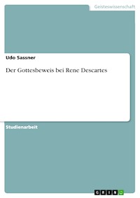 Der Gottesbeweis bei Rene Descartes - Udo Sassner - E-Book