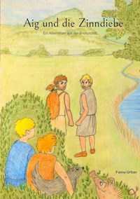 Aig und die Zinndiebe - Fanny Urban - E-Book