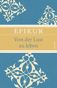 Von der Lust zu leben - Epikur - E-Book