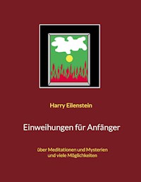 Einweihungen für Anfänger - Harry Eilenstein - E-Book