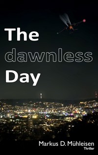 The dawnless Day - Markus D. Mühleisen - E-Book