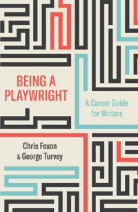 Being a Playwright - Chris Foxon - E-Book