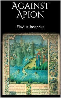 Against Apion - Flavius Josephus - E-Book