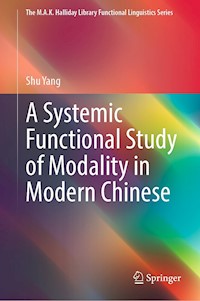 A Systemic Functional Study of Modality in Modern Chinese - Shu Yang - E-Book