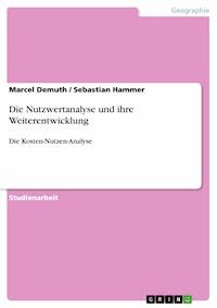 Die Nutzwertanalyse und ihre Weiterentwicklung - Marcel  Demuth - E-Book