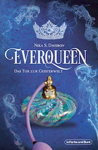 Everqueen - Das Tor zur Geisterwelt - Nika S. Daveron - E-Book
