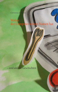 Woher der Computer seinen Namen hat - Christina de Groot - E-Book