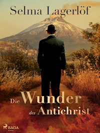 Die Wunder des Antichrist - Selma Lagerlöf - E-Book