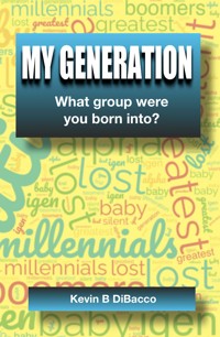 MY GENERATION - Kevin B DiBacco - E-Book