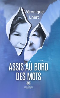 Assis au bord des mots - Veronique Lhert - E-Book