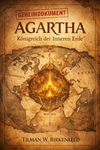 AGARTHA - Königreich der Inneren Erde - Tilman W. Birkenfeld - E-Book