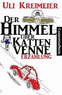 Der Himmel über Kattenvenne - Uli Kreimeier - E-Book