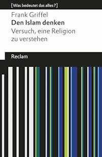 Den Islam denken - Frank Griffel - E-Book