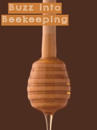 Buzz-into-Beekeeping - Massimilano Versino - E-Book