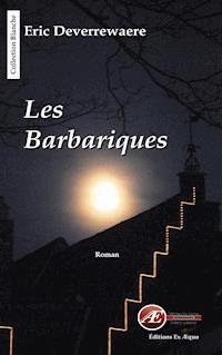 Les barbariques - Eric Deverrewaere - E-Book