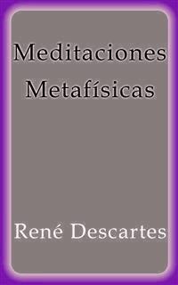 Meditaciones Metafísicas - Rene Descartes - E-Book