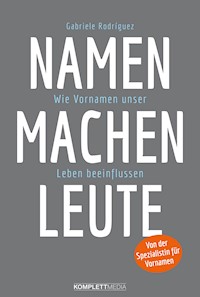 Namen machen Leute - Gabriele Rodríguez - E-Book