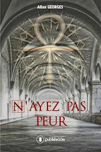 N'ayez pas peur - Allan Georges - E-Book