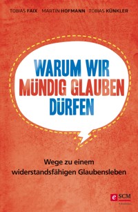 Warum wir mündig glauben dürfen - Tobias Faix - E-Book