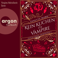 Kein Kuchen für Vampire - Guild Codex: Demonized, Band 2 (Ungekürzte Lesung) - Annette Marie - Hörbuch