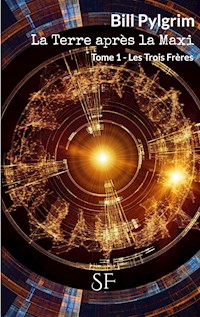 La Terre après la Maxi - Bill Pylgrim - E-Book