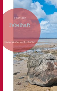 Fabelhaft - Jochen Nagel - E-Book