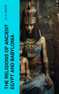 The Religions of Ancient Egypt and Babylonia - A. H. Sayce - E-Book