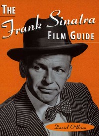 The Frank Sinatra Film Guide - Daniel O'Brien - E-Book