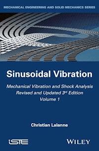 Mechanical Vibration and Shock Analysis, Volume 1, Sinusoidal Vibration - Christian Lalanne - E-Book